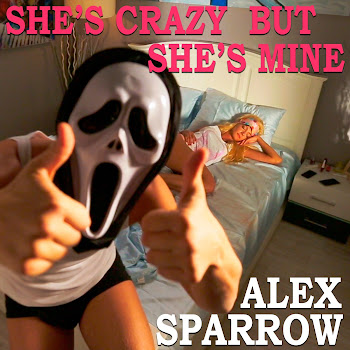 Alex Sparrow She's Crazy But She's Mine